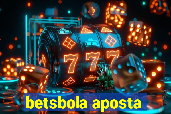 betsbola aposta